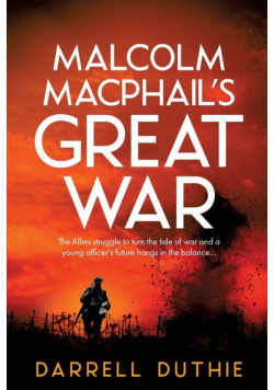 Malcolm MacPhail's Great War