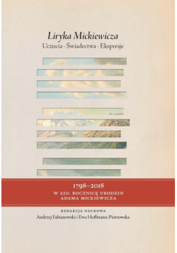 Liryka Mickiewicza. Uczucia. Świadectwa. Ekspresje