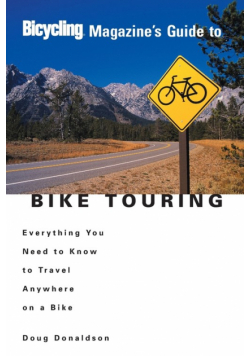 Bicycling Magazine's Guide to Bike Touring
