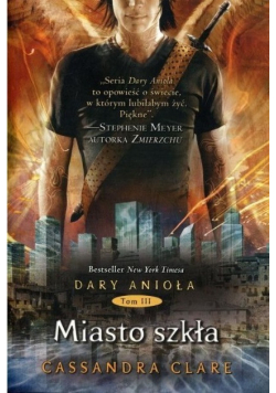 Dary Anioła. Miasto szkła,