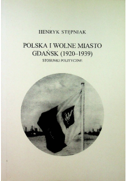 Polska i wolne miasto Gdańsk 1920 1939