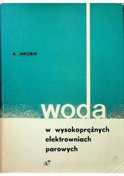 Woda w wysokoprężnych elektrowniach parowych
