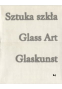 Sztuka Szkła Glass Art Glaskunst album ilustrowany
