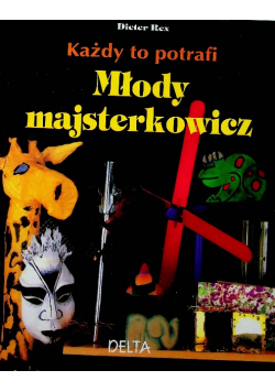 Każdy to potrafi Młody majsterkowicz