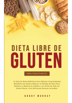 Dieta Libre de Gluten Para Principiantes