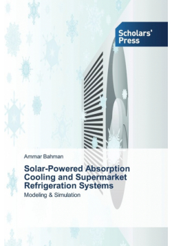 Solar-Powered Absorption Cooling and Supermarket Refrigeration Systems