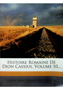 Histoire Romaine De Dion Cassius tom 10  reprint z 1870 r