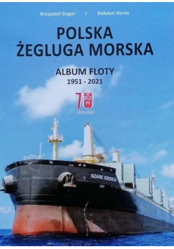 Polska Żegluga Morska. Album Floty 1951-2021