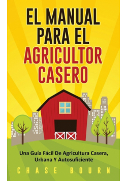 El Manual Para El Agricultor Casero