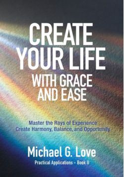 Create Your Life with Grace and Ease