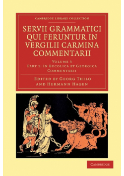 Servii Grammatici Qui Feruntur in Vergilii Carmina Commentarii -             Volume 3