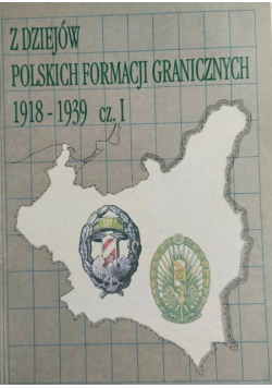 Z dziejów polskich formacji granicznych 1918 1939 część 1