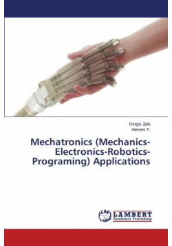 Mechatronics (Mechanics-Electronics-Robotics-Programing) Applications
