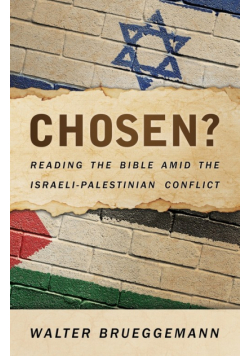 Chosen? Reading the Bible Amid the Israeli-Palestinian Conflict