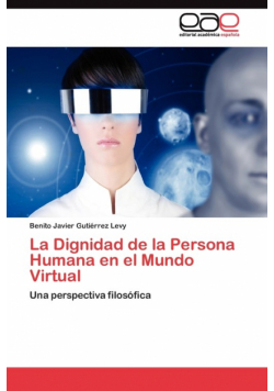 La Dignidad de la Persona Humana en el Mundo Virtual