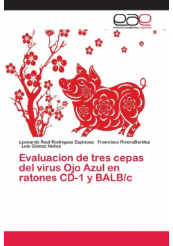 Evaluacion de tres cepas del virus Ojo Azul en ratones CD-1 y BALB/c