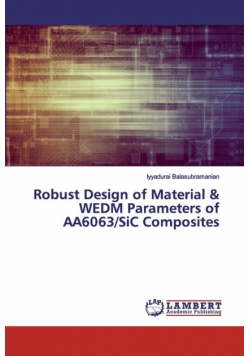 Robust Design of Material & WEDM Parameters of AA6063/SiC Composites