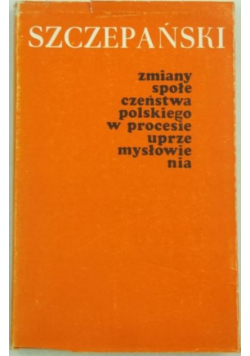 Zmiany społeczeństwa polskiego w procesie uprzemysłowienia