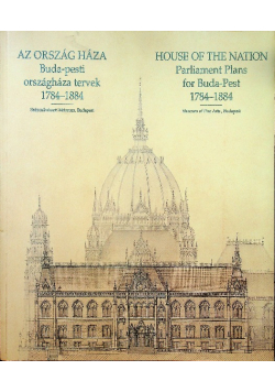 House of the Nation Parliament Plans for Buda Pest 1784 1884
