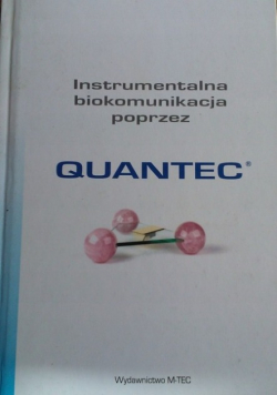 Instrumentalna biokomunikacja poprzez quantec