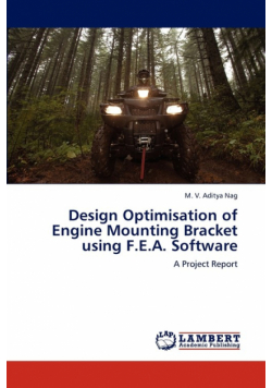 Design Optimisation of Engine Mounting Bracket Using F.E.A. Software