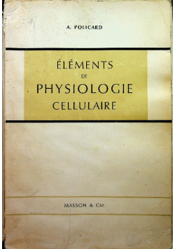 Elements de physiologie cellulaire policard