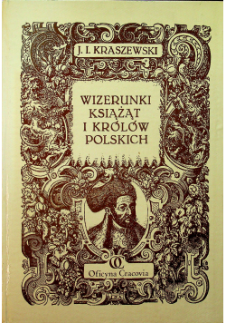 Wizerunki Książąt i Królów Polskich  Reprint 1888 r