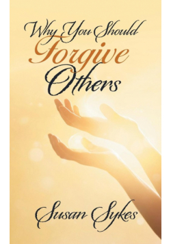 Why You Should Forgive Others