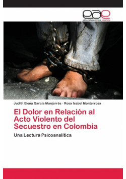 El Dolor en Relación al Acto Violento del Secuestro en Colombia