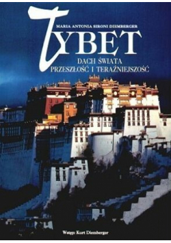 Tybet Dach świata przeszłość i teraźniejszość