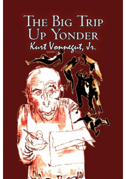 The Big Trip Up Yonder by Kurt Vonnegut, Science Fiction, Literary