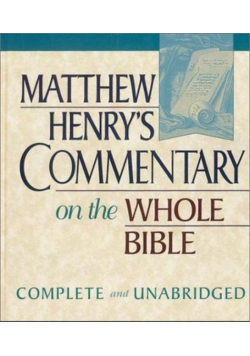 Matthew Henrys Commentary on the Whole Bible