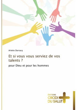 Et si vous vous serviez de vos talents ?