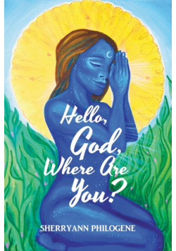 Hello, God, Where Are You?