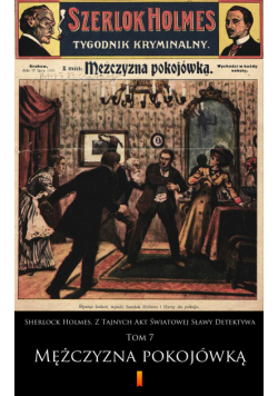 Sherlock Holmes. Z Tajnych Akt Światowej Sławy Detektywa (Tom 7). Sherlock Holmes. Z Tajnych Akt Światowej Sławy Detektywa. Tom 7: Mężczyzna pokojówką