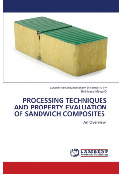 Processing Techniques And Property Evaluation Of Sandwich Composites