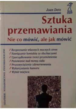Sztuka przemawiania nie co mówić ale jak mówić