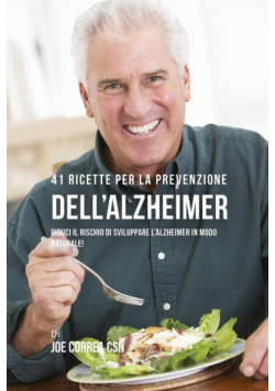 41 Ricette per la prevenzione dell'Alzheimer