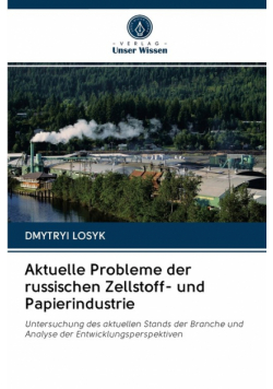 Aktuelle Probleme der russischen Zellstoff- und Papierindustrie