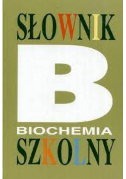 Słownik szkolny biochemia