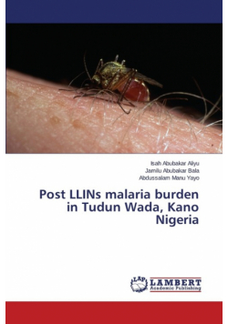 Post LLINs malaria burden in Tudun Wada, Kano Nigeria