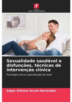 Sexualidade saudável e disfunções, técnicas de intervenção clínica