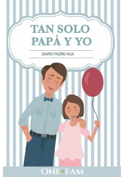 Tan Solo Papá Y Yo