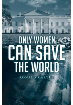 Only Women Can Save the World
