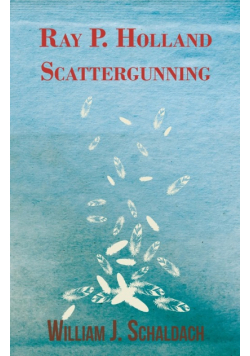 Ray P. Holland Scattergunning