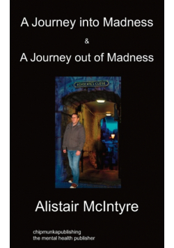 A Journey Into Madness & A Journey Out Of Madness