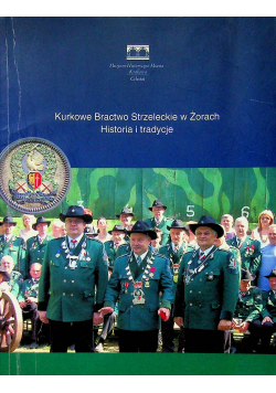 Kurkowe Bractwo strzeleckie w Żorach Historia i tradycje