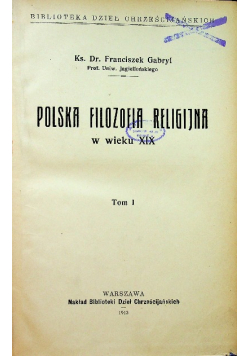 Polska Filozofia Religijna w wieku XIX tom 1 1913 r