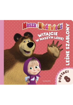 Masza i Niedźwiedź. Witajcie w naszym lesie!