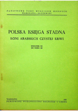 Polska Księga Stadna Koni Arabskich czystej krwi dodatek III do tomu XI